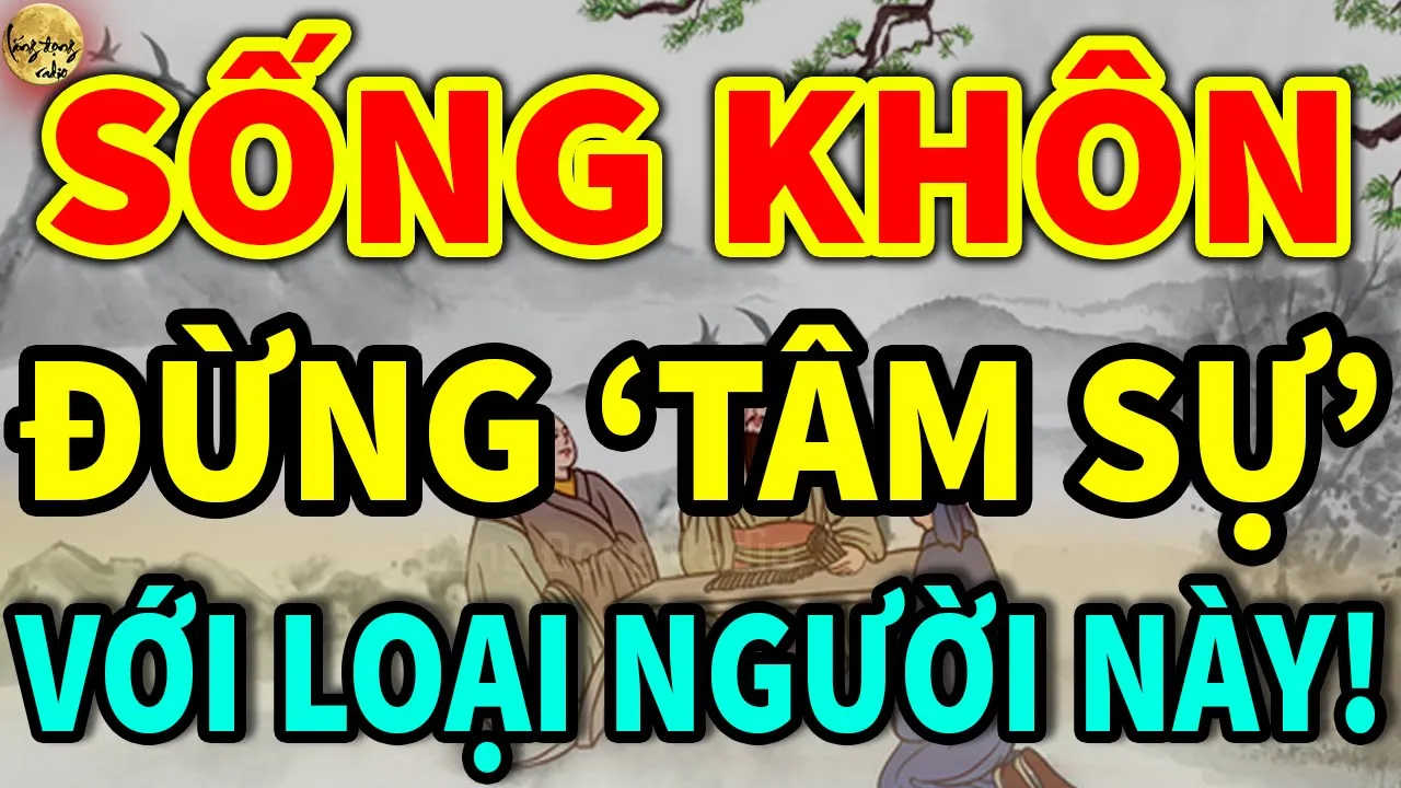 Outline Video Cổ Nhân Dạy SỐNG KHÔN Đừng Khoe Ra BẤT CỨ Điều Gì Với LOẠI NGƯỜI Này, Nghe Cực Thấm| Lắng Đọng Radio