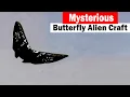 Lagu Massive BUTTERFLY-shaped alien spaceship caught on camera!