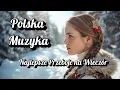 Lagu Polska Muzyka – Najlepsze Przeboje na Wieczór 🌙