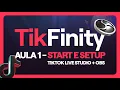 TIKFINITY COMPLETE - START SETUP AND INITIAL CONFIGURATIONS TIKTOK LIVE STUDIO TUTORIAL LESSON 1
