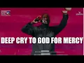 A DEEP CRY OF PRAYER TO GOD FOR MERCY AND DIVINE TURN AROUND | APOSTLE JOSHUA SELMAN