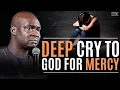 Download Lagu A DEEP CRY OF PRAYER TO GOD FOR MERCY AND DIVINE TURN AROUND | APOSTLE JOSHUA SELMAN