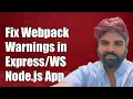 Resolving Webpack Warnings in Node js Backend Applications