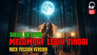 garang sheila on seven melompat lebih tinggi rock fussion version cover paling gahar 
