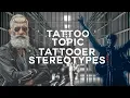 Lagu Biggest Untrue Stereotypes of Tattooers - Tattoo Topic