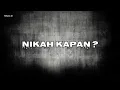 Nikah Kapan? - Wizz Baker Feat Toton Caribo, Vicky Salamor dan Jacson Zeran