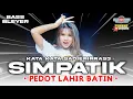 Download Lagu DJ PEDOT LAHIR BATIN TRAP PARTY SIMPATIK STYLE TERBARU - KATA KATA SEDIH ERI PRAS
