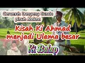 Download Lagu Kisah Ki Ahmad jadi Ulama Besar - Ki Balap - Ceramah Dongeng sunda pinuh ku Makna