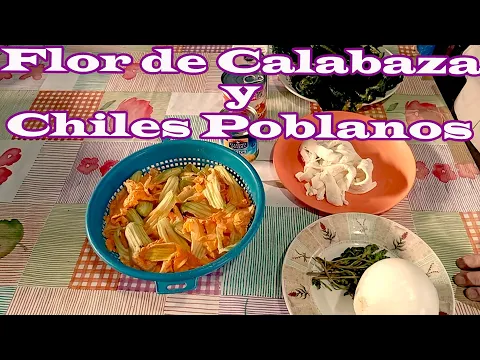 Download MP3 Flor de Calabaza Con Chiles Poblanos (Combinación Perfecta) [SABORES DE MI PUEBLO]