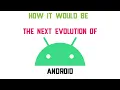 What will be there in the Next Evolution of Android Techy Chip