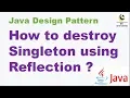 How to destroy Singleton using Reflection Java Design Pattern