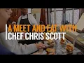 Meet and Eat with Chef Chris Scott