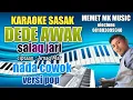 Download Lagu karaoke sasak DEDE AWAK SALAQ JARI versi pop slow arr@MEMET_MK_