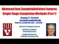 Advanced Java CompletableFuture Features Single Stage Completion Methods Part 1
