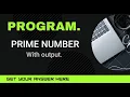 WAP to input a number and check whether it is prime number Or not