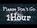 Mike Posner - Please Don't Go [ 1Hour ]