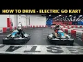 How to DRIVE an ELECTRIC Go Kart tutorial