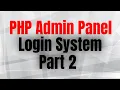 Building a PHP Administration Panel Complete Login System part 2