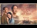 Download Lagu NỖI ĐAU GIỮA HÒA BÌNH (Mưa Đỏ OST) - HÒA MINZY x NGUYỄN VĂN CHUNG | OFFICIAL LYRICS VIDEO