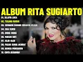 SEJUTA LUKA - RITA SUGIARTO FULL ALBUM TERBAIK (LIRIK VIDEO) TULANG RUSUK - DANGDUT LAWAS 2025