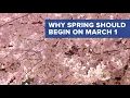 Why Spring Should Actually Begin On March 1
