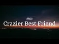 Crazier Best Friend - ANDI / FULL SONG LYRICS