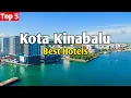 Top 5 Best Hotels in Kota Kinabalu, Malaysia 🇲🇾
