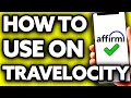 How To Use Affirm on Travelocity - Step by Step