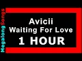 Avicii - Waiting For Love [1 HOUR]