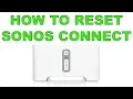 How To RESET SONOS CONNECT Wireless Speaker