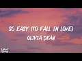 OLIVIA DEAN  - SO EASY  ( TO FALL IN LOVE  )  (LYRICS)