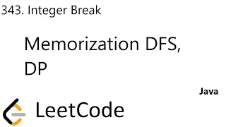 LeetCode 343 Integer Break Memorization DFS DP Java