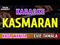 Download Lagu KASMARAN - KARAOKE NADA WANITA || EVIE TAMALA