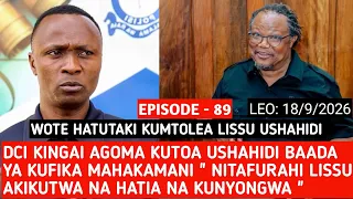 EPISODE 89: DCI KINGAI AGOMA KUTOA USHAHIDI BAADA YA KUFIKA MAHAKAMANI "LISSU AFUNGA USHAHIDI WAKE" 