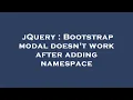 jQuery Bootstrap modal doesn t work after adding namespace