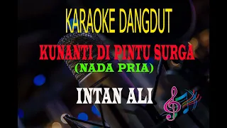 Download Karaoke Kunanti Di Pintu Surga Nada Pria - Intan Ali (Karaoke Dangdut Tanpa Vocal) MP3