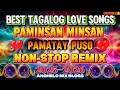 Lagu 🔥[ Best Music ]🇵🇭 PAMINSAN MINSAN 💥| BEST OPM TAGALOG PAMATAY PUSO NONSTOP DISCO REMIX no cpr music.