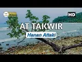Download Lagu Surah At Takwir - Hanan Attaki Menyentuh Qalbu