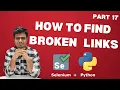 Selenium Webdriver with Python tutorial 17 How to Find Broken Links using Selenium Webdriver
