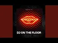 Download Lagu DJ on the Floor