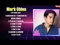 Mark Oblea Greatest Hits Playlist Full Album ~ Top 10 OPM Songs Collection Of All Time