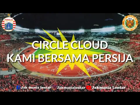 Download MP3 Circle Cloud - Kami Bersama Persija ( Full Lirik)