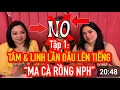 Lagu Tức Nước Vở Bờ: Tâm \u0026 Linh lần đầu nói hết về đại gia ngàn tỷ ăn chực NPH