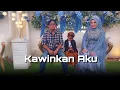 Download Lagu KAWINKAN AKU - ( Official Music Video )