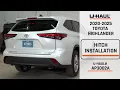 2020-2025 Toyota Highlander U-Haul Trailer Hitch Installation AP3002A