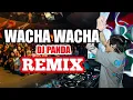 Lagu Dj Panda - Wacha Wacha Remix Terbaru