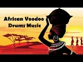 Download Lagu Voodoo Drums: African Tribal Rhythms and Spiritual Chants
