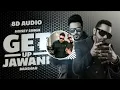 Download Lagu GET UP JAWAANI 8D Audio) | BADSHAH, ५० ५० HONEY SINGH | 8D SONGS OFFICIAL