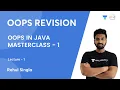 OOPS REVISION L 1 OOPS IN JAVA MASTERCLASS - 1 Rahul Singla