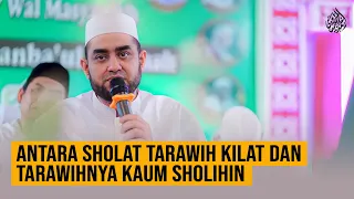 antara sholat tarawih kilat dan sholat tarawihnya kaum sholihin achmad alhabsyi
